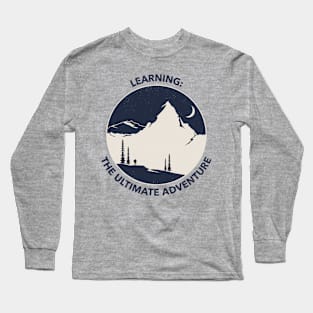 Discoveries: Learning The Ultimate Adventure Long Sleeve T-Shirt
